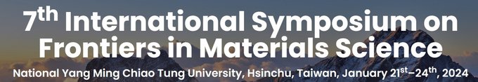 International Symposium on Frontiers in Materials Science, FMS 2024, yangming jiaotong university, h
